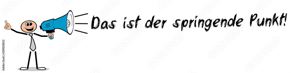 Das ist der springende Punkt! Das ist der springende Punkt!
