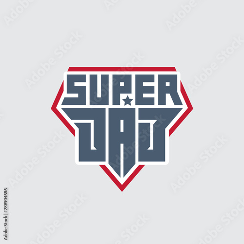 Super Dad - t-shirt print. Happy father's day. Patch with lettering and star. Vector.