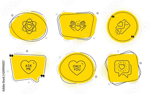 Atom, Only you and Friends chat signs. Chat bubbles. Ask me, Love letter and Hold heart line icons set. Love sweetheart, Heart, Friendship. Electron. Love set. Line ask me icon. Vector
