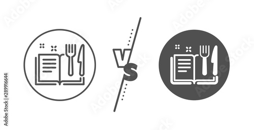 Cutlery sign. Versus concept. Recipe book line icon. Fork, knife symbol. Line vs classic recipe book icon. Vector