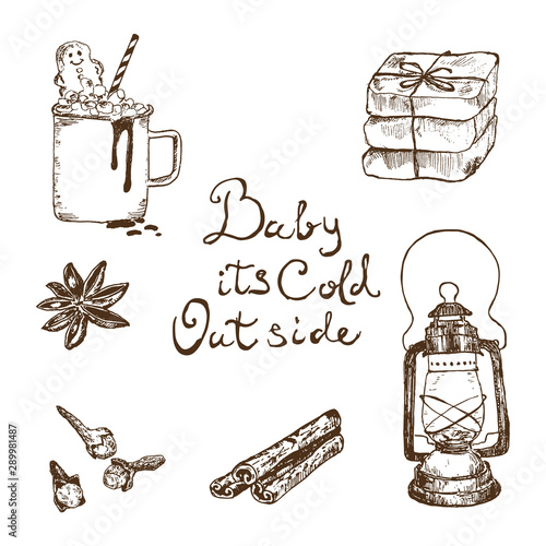 Hygge winter sketch hand drawn vector elements. Cosy home interior symbols for Christmas and New year winter with spices, mug of hot chocolate with gingerbread and baby its cold outside lettering.