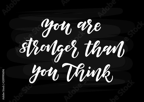 You are stronger than you think hand drawn lettering