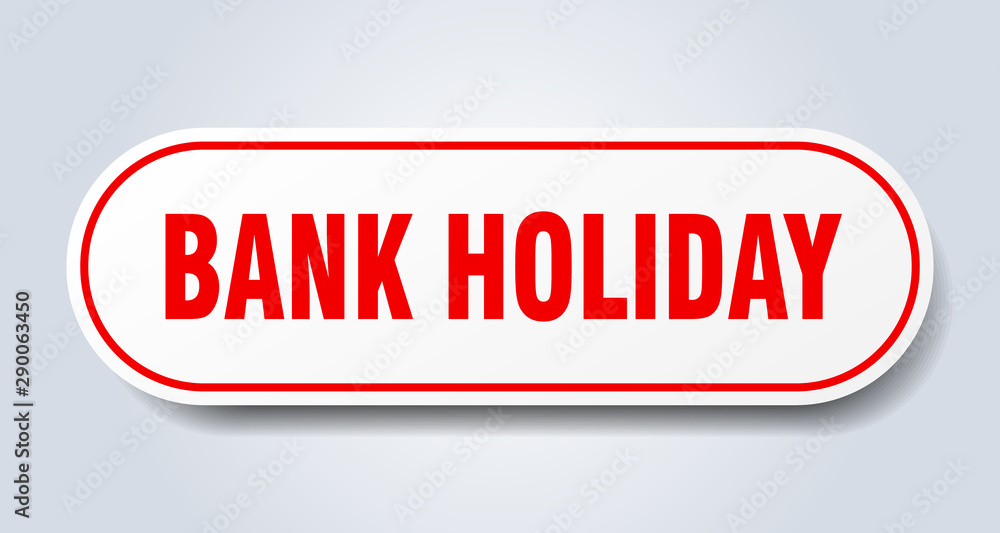 bank holiday sign. bank holiday rounded red sticker. bank holiday bank holiday sign. bank holiday rounded red sticker. bank holiday