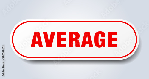 average sign. average rounded red sticker. average