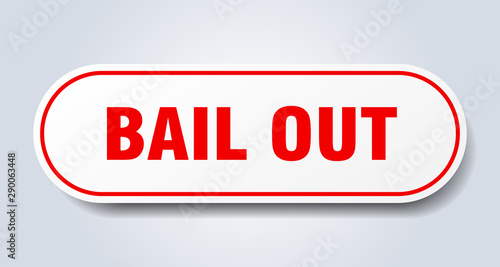 bail out sign. bail out rounded red sticker. bail out