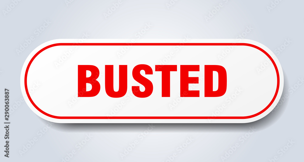 busted sign. busted rounded red sticker. busted busted sign. busted rounded red sticker. busted