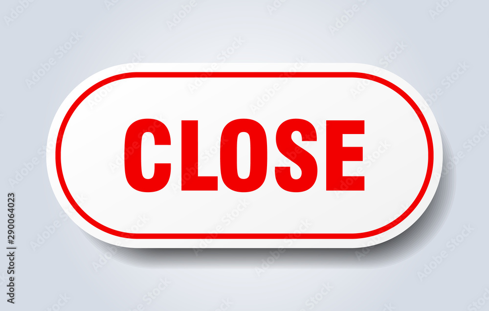 close sign. close rounded red sticker. close close sign. close rounded red sticker. close