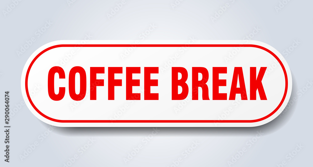 coffee break sign. coffee break rounded red sticker. coffee break