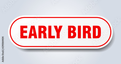 early bird sign. early bird rounded red sticker. early bird