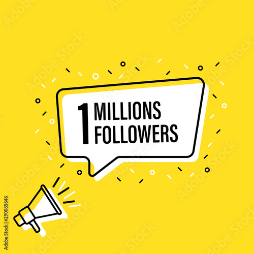 Male hand holding megaphone with 1 millions followers speech bubble. Loudspeaker. Banner for business, marketing and advertising. Vector illustration.