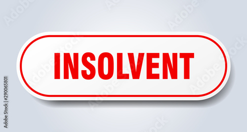 insolvent sign. insolvent rounded red sticker. insolvent