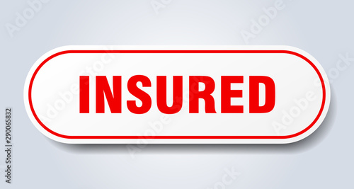 insured sign. insured rounded red sticker. insured