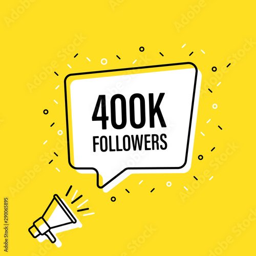 Male hand holding megaphone with 400 000 thousand speech bubble. Loudspeaker. Banner for business, marketing and advertising. Vector illustration.