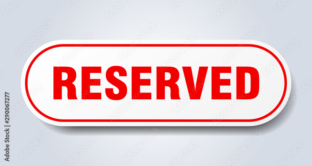 reserved sign. reserved rounded red sticker. reserved reserved sign. reserved rounded red sticker. reserved