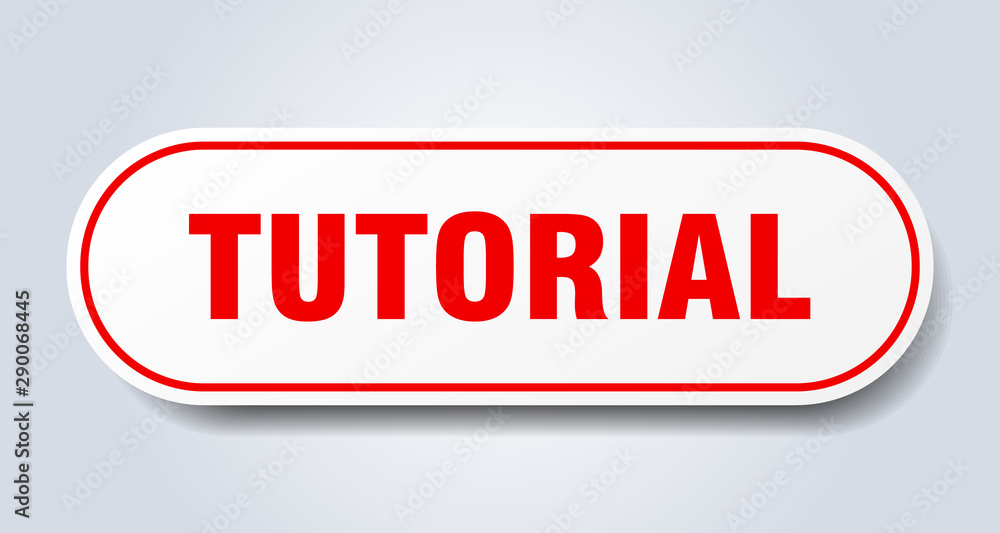 tutorial sign. tutorial rounded red sticker. tutorial tutorial sign. tutorial rounded red sticker. tutorial