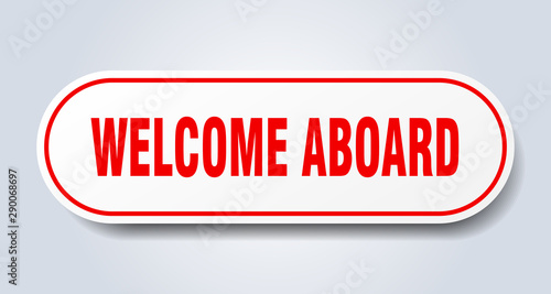 welcome aboard sign. welcome aboard rounded red sticker. welcome aboard
