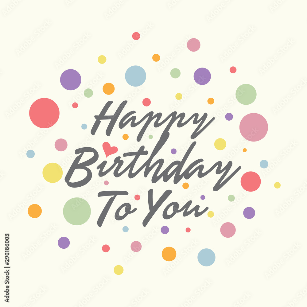 Colorful letter vector happy birthday to you with colorful dot