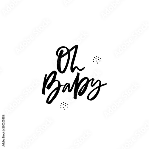 Oh baby black ink hand drawn phrase