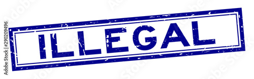 Grunge blue illegal word square rubber seal stamp on white background