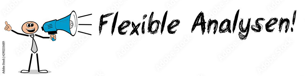 Flexible Analysen! Flexible Analysen!