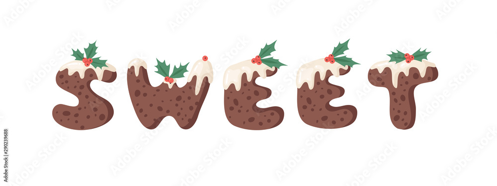 Fototapeta premium Cartoon vector illustration Christmas Pudding. Hand drawn font. Actual Creative Holidays bake alphabet and word SWEET