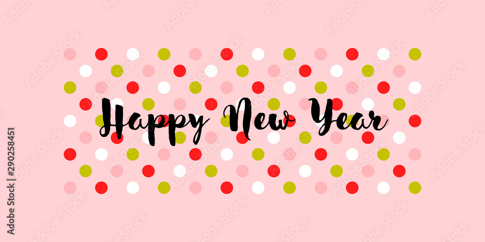 Cute greeting card with wishes of Happy New Year on multicolored polka dot background. Stylish vector illustration for holiday calendar, book or brochure