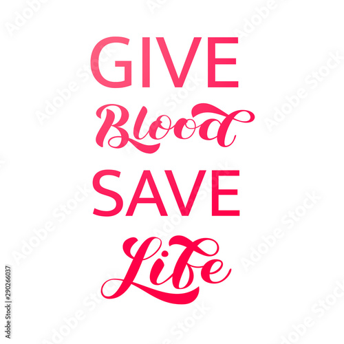 Give Blood Save Life lettering. Vector illustration for card