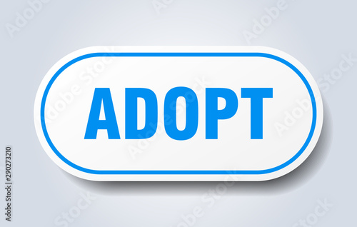 adopt sign. adopt rounded blue sticker. adopt