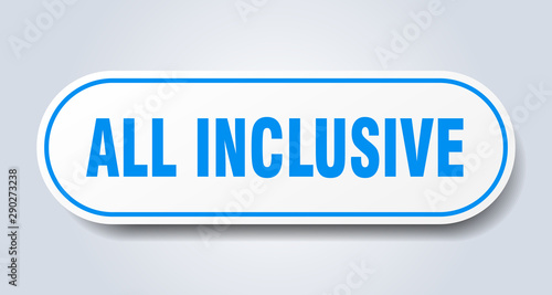 all inclusive sign. all inclusive rounded blue sticker. all inclusive