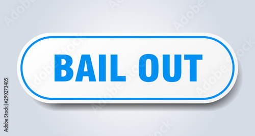 bail out sign. bail out rounded blue sticker. bail out