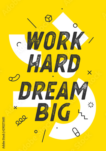 Banner with text work hard dream big for emotion, inspiration and motivation