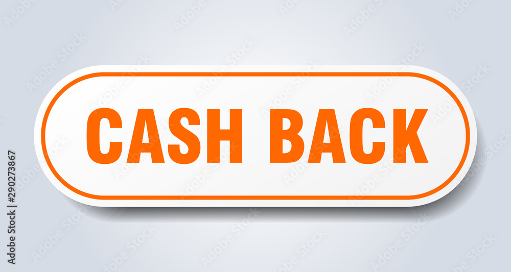 cash back sign. cash back rounded orange sticker. cash back cash back sign. cash back rounded orange sticker. cash back