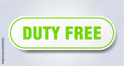 duty free sign. duty free rounded green sticker. duty free
