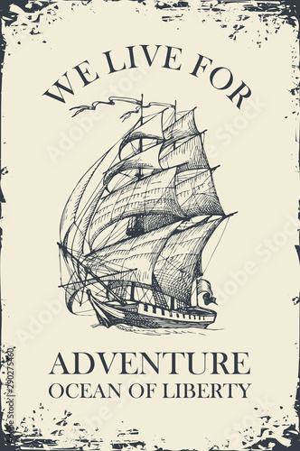 Retro banner with a sailing ship and the inscription We live for adventure. Vector hand-drawn illustration on the theme of travel, adventure and discovery on old paper background
