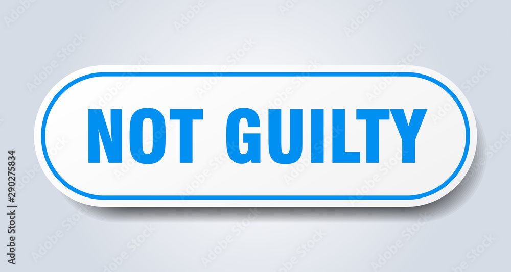 not guilty sign. not guilty rounded blue sticker. not guilty
