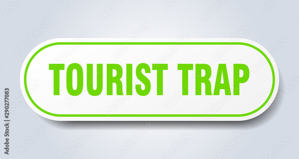 tourist trap sign. tourist trap rounded green sticker. tourist trap tourist trap sign. tourist trap rounded green sticker. tourist trap
