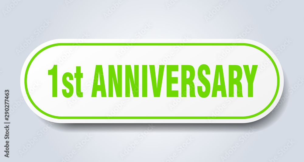 1st anniversary sign. 1st anniversary rounded green sticker. 1st anniversary 1st anniversary sign. 1st anniversary rounded green sticker. 1st anniversary