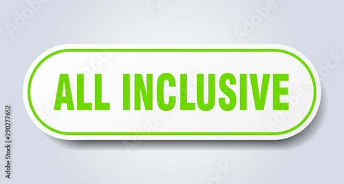 all inclusive sign. all inclusive rounded green sticker. all inclusive