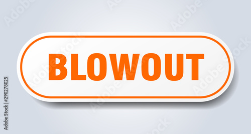 blowout sign. blowout rounded orange sticker. blowout