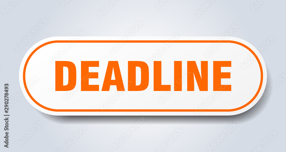 deadline sign. deadline rounded orange sticker. deadline deadline sign. deadline rounded orange sticker. deadline