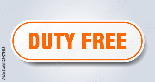 duty free sign. duty free rounded orange sticker. duty free