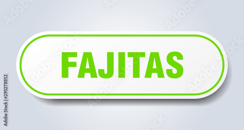 fajitas sign. fajitas rounded green sticker. fajitas