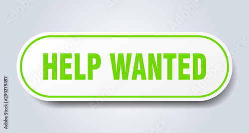 help wanted sign. help wanted rounded green sticker. help wanted