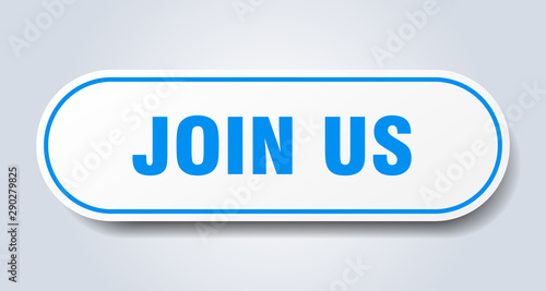 join us sign. join us rounded blue sticker. join us