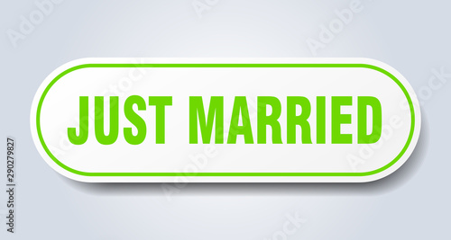 just married sign. just married rounded green sticker. just married