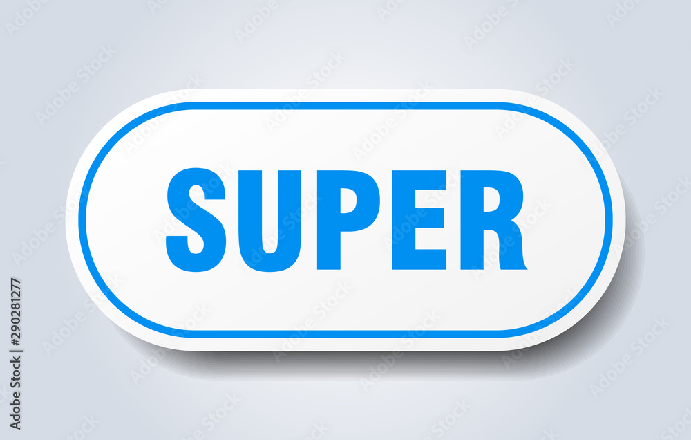 super sign. super rounded blue sticker. super super sign. super rounded blue sticker. super