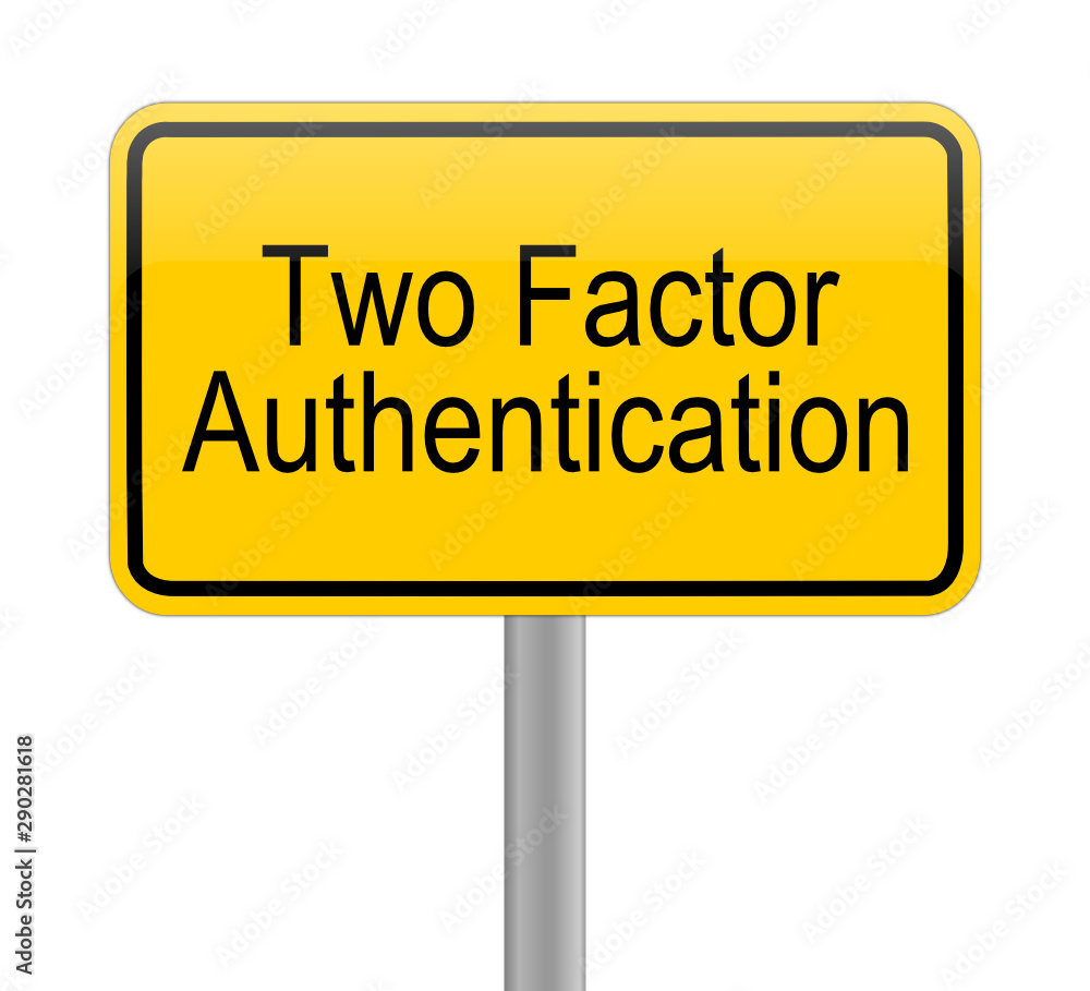 Two Factor Authentication Sign - illustration Two Factor Authentication Sign - illustration