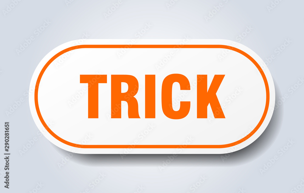 trick sign. trick rounded orange sticker. trick trick sign. trick rounded orange sticker. trick