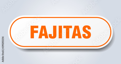 fajitas sign. fajitas rounded orange sticker. fajitas