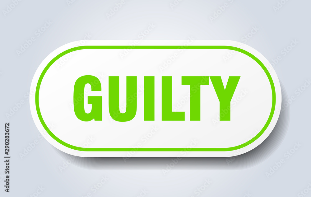 guilty sign. guilty rounded green sticker. guilty guilty sign. guilty rounded green sticker. guilty